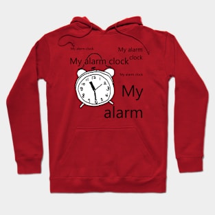 My alarm clock Hoodie